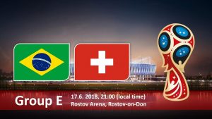 World Cup 2018, Brazil vs Switzerland