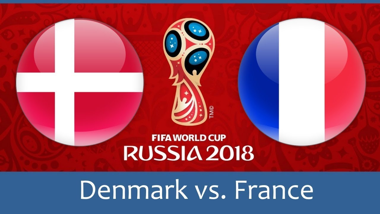 World Cup 2018, Denmark vs France